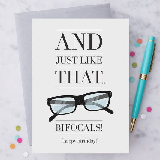 And Just Like That..Bifocals Birthday Greeting Card