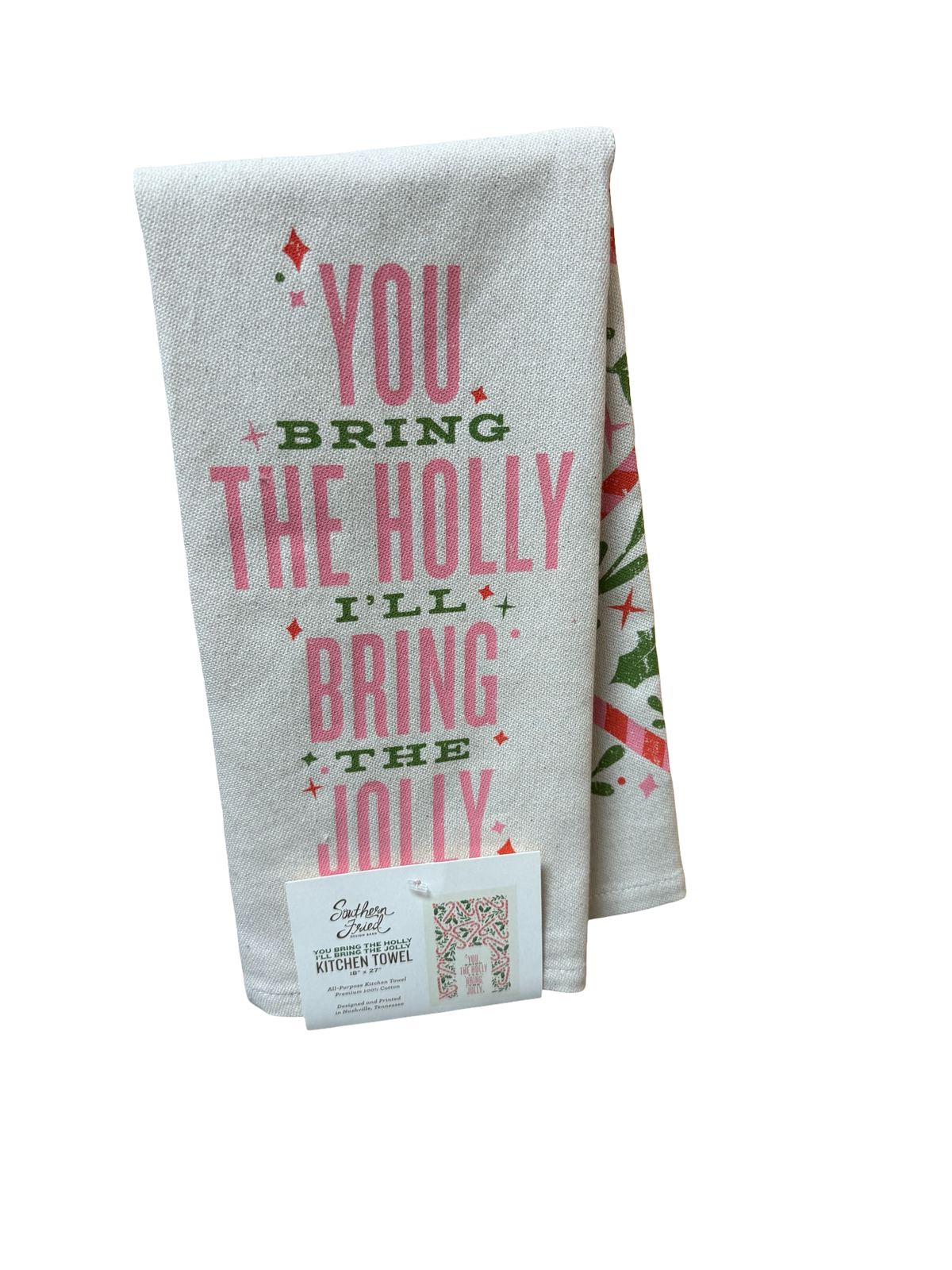You Bring the Holly I'll Bring the Jolly Kitchen Towel