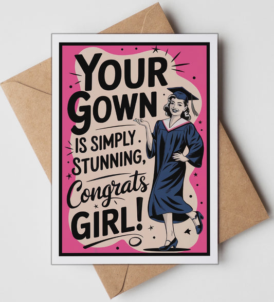 Your Gown Grad Greeting Card