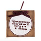 Howdy Y'all Ornament