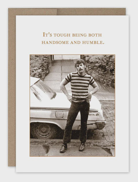 Handsome & Humble Birthday Greeting Card
