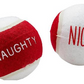 Naughty/Nice Tennis Ball